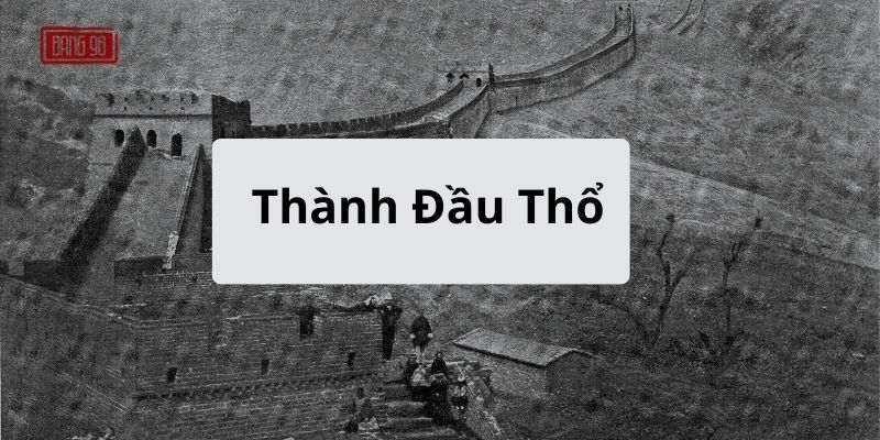 Thành Đầu Thổ Là Gì